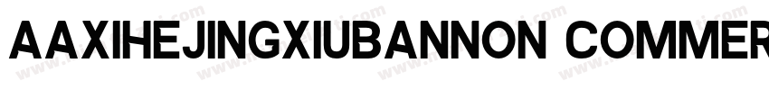 AaXihejingxiubanNon CommercialUse字体转换
